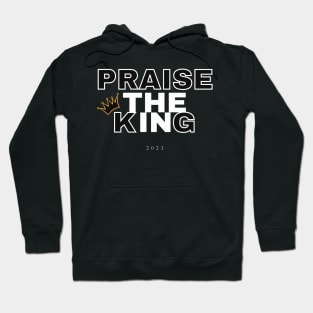 Praise the King 2023 Hoodie